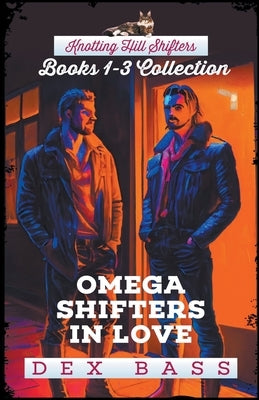 Omega Shifters in Love by Bass, Dex