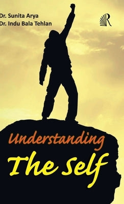Understanding The Self (1) by Arya, Sunita
