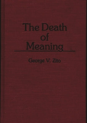 The Death of Meaning by Zito, George V.