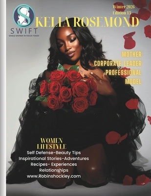 S.W.I.F.T. Magazine Edition 13: Single Women in Focus Today by Shockley, Robin