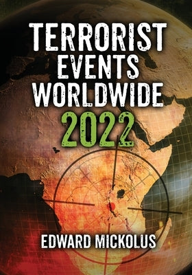 Terrorist Events Worldwide 2022 by Mickolus, Edward