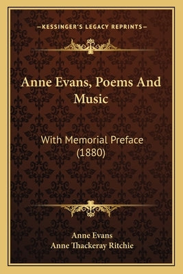 Anne Evans, Poems and Music: With Memorial Preface (1880) by Evans, Anne