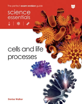 Cells and Life Processes by Walker, Denise