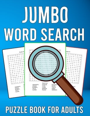 Jumbo Word Search Puzzle Book for Adults: 200 Easy to See Large Print Word Search Games with Solutions by Buckman, Ryan