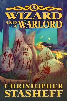 A Wizard and a Warlord by Stasheff, Christopher