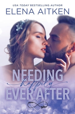 Needing Happily Ever After by Aitken, Elena