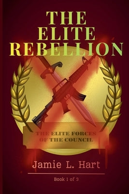 The Elite Rebellion by Hart, Jamie L.