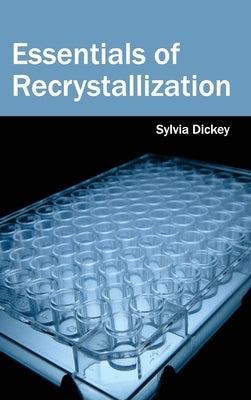 Essentials of Recrystallization by Dickey, Sylvia