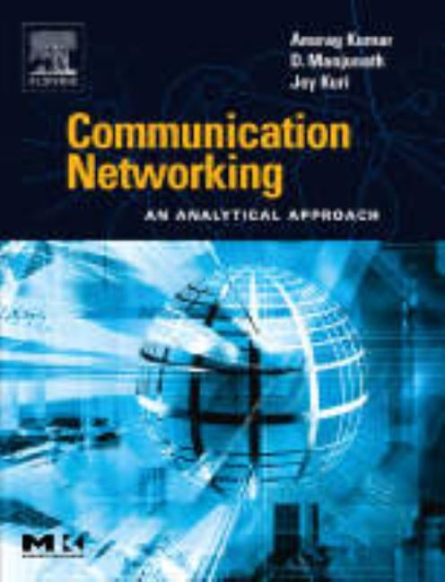 Communication Networking: An Analytical Approach by Kumar, Anurag