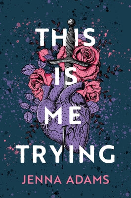 This Is Me Trying by Adams, Jenna