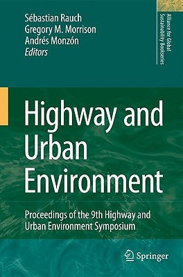 Highway and Urban Environment: Proceedings of the 9th Highway and Urban Environment Symposium by Rauch, Sébastien