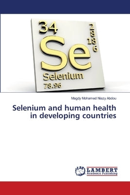 Selenium and human health in developing countries by Mohamed Niazy Abdou, Magdy