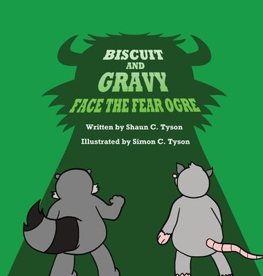 Biscuit and Gravy: Face the Fear Ogre by Tyson, Shaun C.