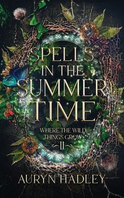 Spells in the Summertime: A Moonlight Universe Novel by Hadley, Auryn
