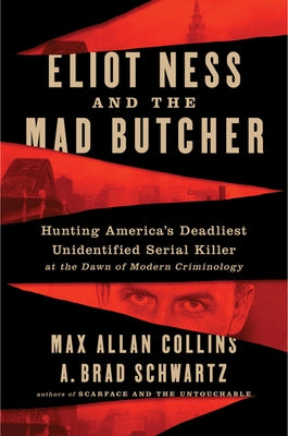 Eliot Ness and the Mad Butcher by Collins, Max Allan