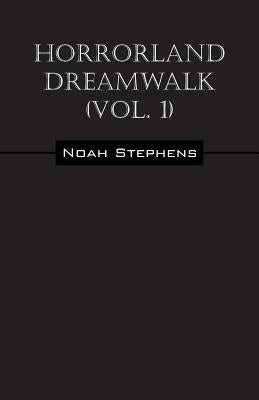 Horrorland Dreamwalk (Vol. 1) by Stephens, Noah