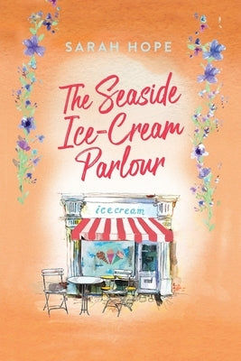 The Seaside Ice Cream Parlour by Hope, Sarah