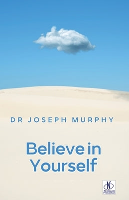 Believe in Yourself by Murphy, Joseph