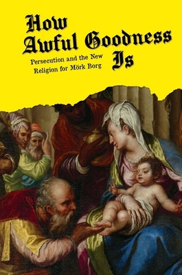 How Awful Goodness Is by Southard, Nate
