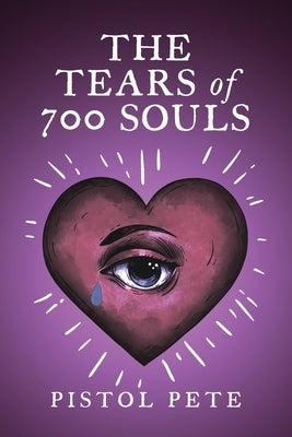 The Tears of 700 Souls by Pistol Pete