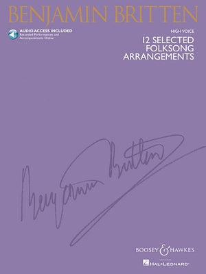 12 Selected Folksong Arrangements with Audio of Performances and Accompaniments High Voice, Book/Online Audio by Britten, Benjamin