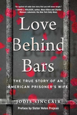 Love Behind Bars: The True Story of an American Prisoner's Wife by Sinclair, Jodie