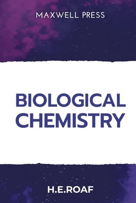 Biological Chemistry by Roaf, H. E.