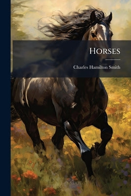 Horses by Smith, Charles Hamilton