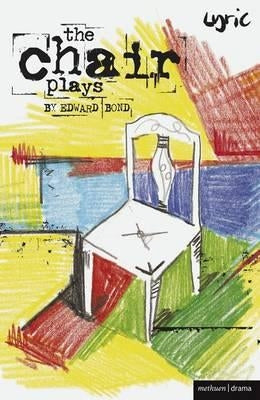 The Chair Plays: Have I None, the Under Room and Chair by Bond, Edward