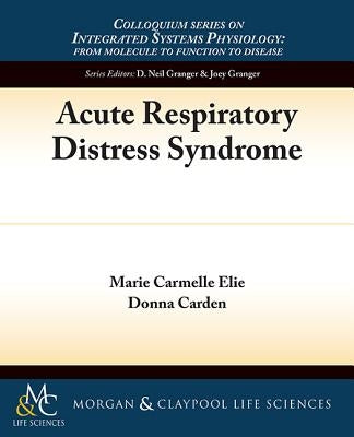 Acute Respiratory Distress Syndrome by Elie, Marie C.