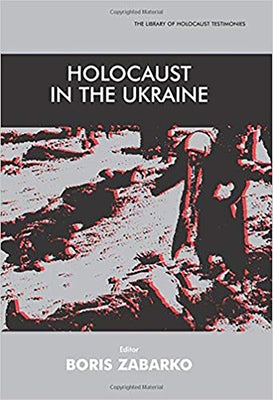 Holocaust in the Ukraine by Zabarko, Boris