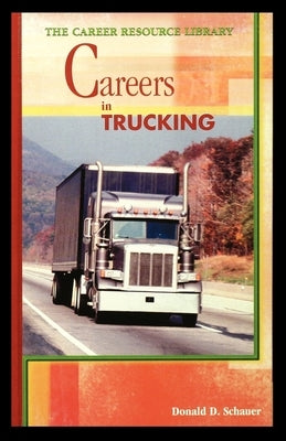 Careers in Trucking by Schauer, Donald
