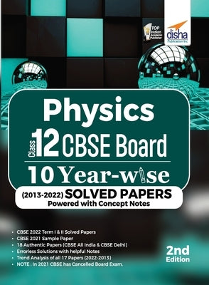 Physics Class 12 CBSE Board 10 YEAR-WISE (2013 - 2022) Solved Papers powered with Concept Notes 2nd Edition by Disha Experts