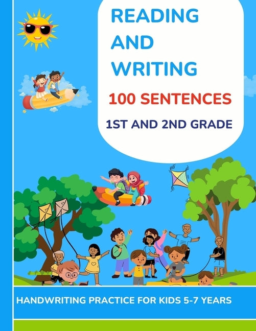Reading And Writing 100 Sentences 1st and 2nd Grade, Handwriting Practice For Kids 5-7 by Coryl, Lizzie