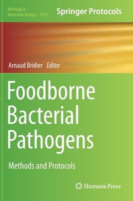 Foodborne Bacterial Pathogens: Methods and Protocols by Bridier, Arnaud