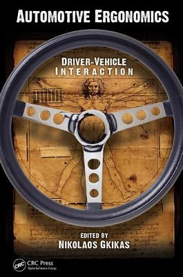 Automotive Ergonomics: Driver-Vehicle Interaction by Gkikas, Nikolaos