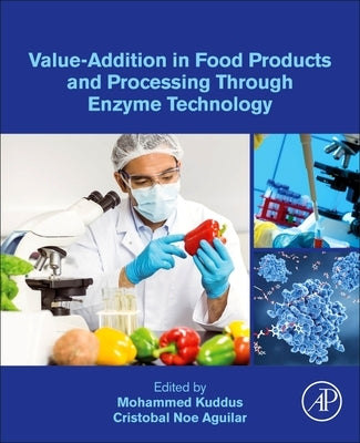 Value-Addition in Food Products and Processing Through Enzyme Technology by Kuddus, Mohammed