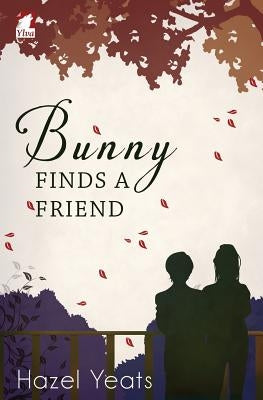 Bunny Finds a Friend by Yeats, Hazel