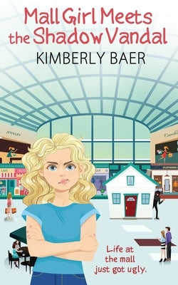 Mall Girl Meets the Shadow Vandal by Baer, Kimberly