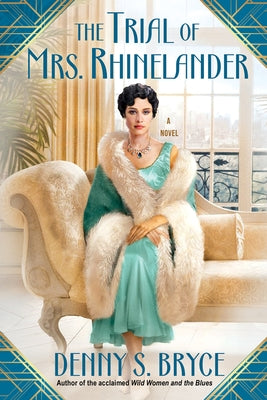 The Trial of Mrs.Rhinelander by Bryce, Denny S.