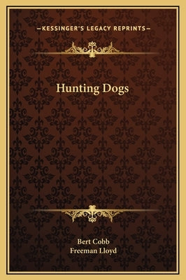 Hunting Dogs by Cobb, Bert