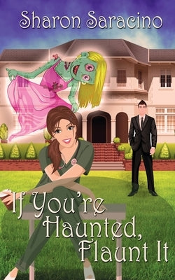 If You're Haunted Flaunt It by Saracino, Sharon