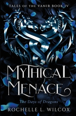 Mythical Menace, A Dragon Rider Fantasy Romance by Wilcox, Rochelle L.