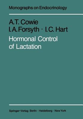 Hormonal Control of Lactation by Cowie, A. T.