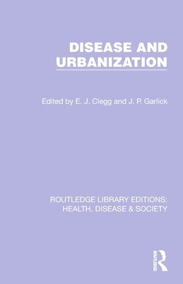Disease and Urbanization by Clegg, E. J.