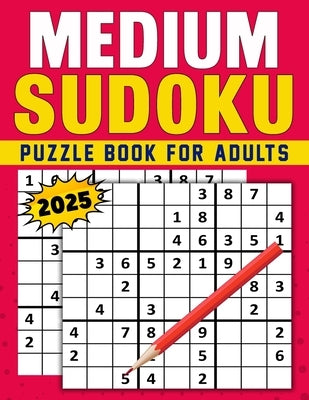 Medium Sudoku Puzzle Book For Adults 2025: Over 380 Puzzles With Solution by L. Ward, Alfred