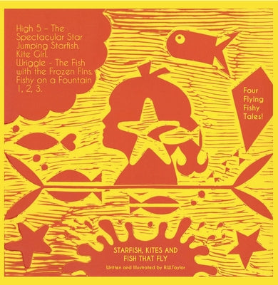Starfish, Kites and Fish That Fly by Taylor, R. W.