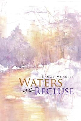 Waters of the Recluse by Merritt, Bruce