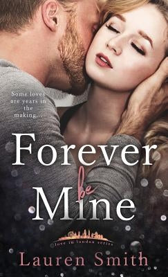 Forever Be Mine by Smith, Lauren