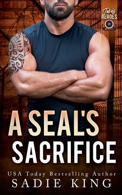 A SEAL's Sacrifice by King, Sadie